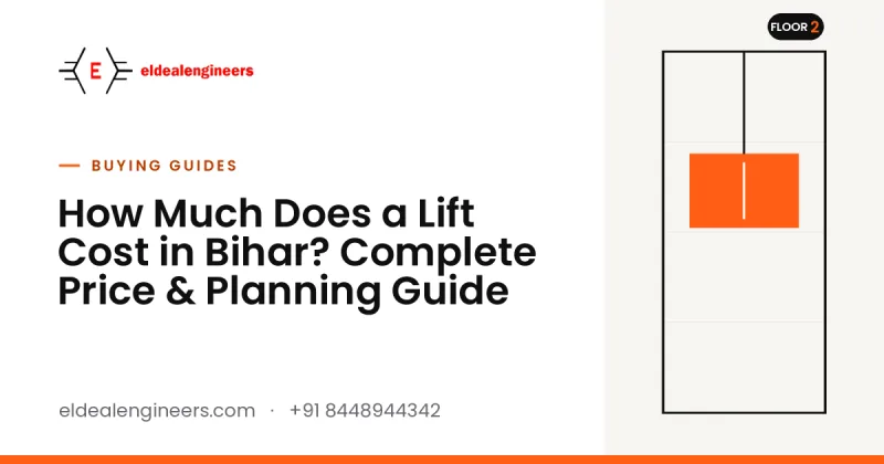 How Much Does a Lift Cost in Bihar? Complete Price & Planning Guide
